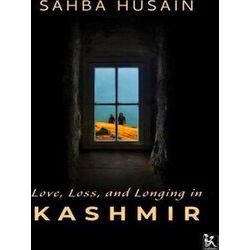 Love, Loss, And Longing In Kashmir