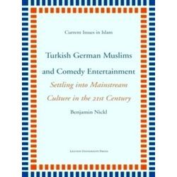 Current Issues In Islam 7 - Turkish German Muslims And Comedy Entertainment