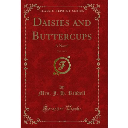 Daisies and Buttercups, Vol. 1 of 3: A Novel (Classic Reprint)