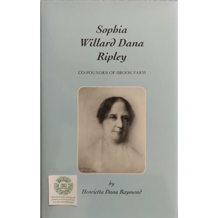 SOPHIA WILLARD DANA RIPLEY CO-FOUNDER OF BROOK FARM MASSACHUSETTS by H D RAYMOND