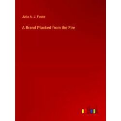 A Brand Plucked from the Fire