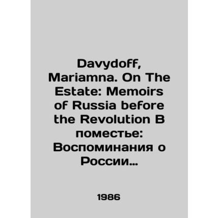 Davydoff, Mariamna. On The Estate: Memoirs of Russia before the Revolution In t