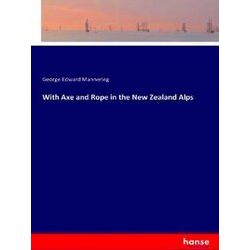 With Axe and Rope in the New Zealand Alps