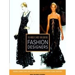 The World's Most Influential Fashion Designers: Hidden Connections And Lasting L