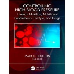Controlling High Blood Pressure through Nutrition, Supplements, Lifestyle and Dr