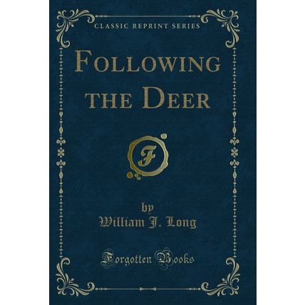 Following the Deer (Classic Reprint)