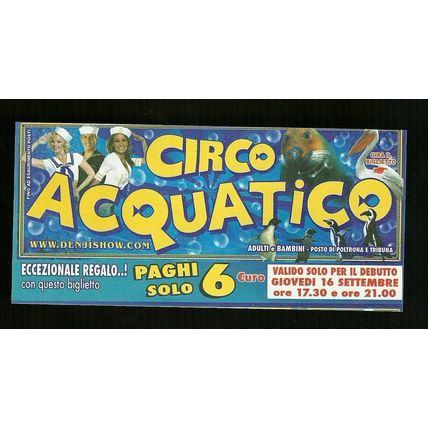 Biglietto Ingresso Circo - Circo Acquatico 4 - misura cm. 14x6.5