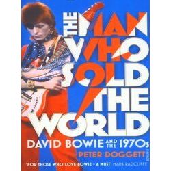 Man Who Sold The World: David Bowie And The 1970S