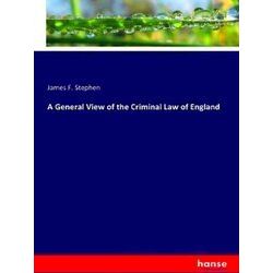 A General View of the Criminal Law of England