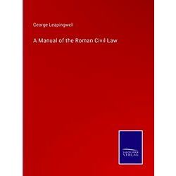 A Manual of the Roman Civil Law