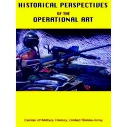 Historical Perspectives of the Operational Art - Center Of Military History Unit