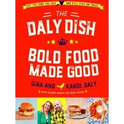 The Daly Dish Bold Food Made Good