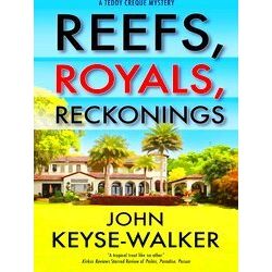 A Teddy Creque Mystery Reefs, Royals, Reckonings