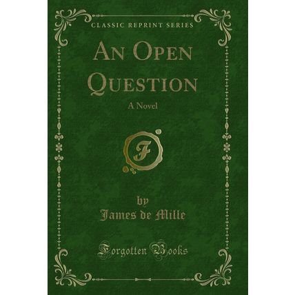 An Open Question: A Novel (Classic Reprint)