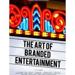 A Cannes Lions Jury Presents: The Art Of Branded Entertainment