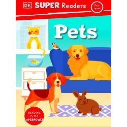 Dorling Kindersley Super Readers Dorling Kindersley Super Readers Pre-Level Pets