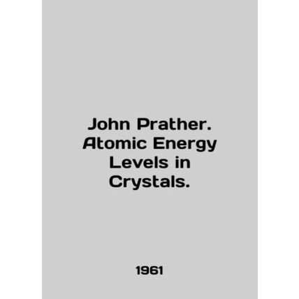 John Prater. Atomic Energy Levels in Crystals. In English /John Prather. Atomic