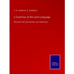 A Grammar of the Latin Language
