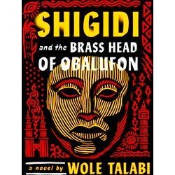 Shigidi And The Brass Head Of Obalufon