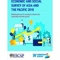 Economic and social survey of Asia and the Pacific 2018