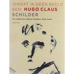 Omdat Ik Geen Beeld Ben - Hugo Claus Schilder