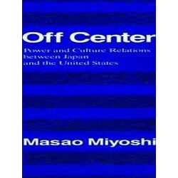 Off Center - Power Culture Relations Between Japan The United States (Paper)