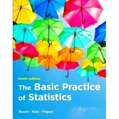 The Basic Practice of Statistics by David S. Moore; William I. Notz; Michael Fli