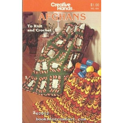 Creative Hands Afghans to Knit and Crochet Book 404 [27359]