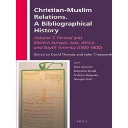 Christian-Muslim Relations. A Bibliographical History. Volume 7 Central and East