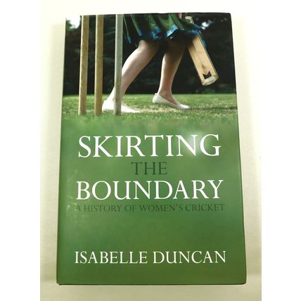 Skirting The Boundary Womens Cricket History Duncan HB Roger Mann Personal Copy