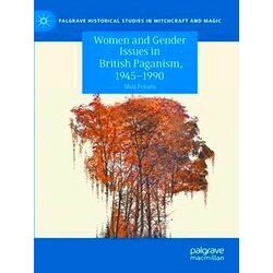 Women and Gender Issues in British Paganism 1945 1990