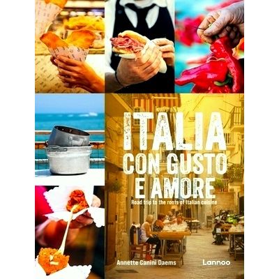 Italia con Gusto e Amore - Roadtrip to the Roots of Italian Cuisine by Annet Dae