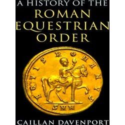 A History Of The Roman Equestrian Order