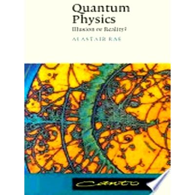 Quantum Physics - Illusion Or Reality by Alastair I.M. Rae; Sidney L. Harring