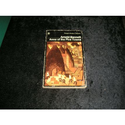 Anna of the Five Towns by Arnold Bennett