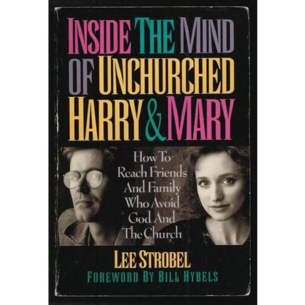 INSIDE THE MIND OF THE UNCHURCHED HARRY & MARY Lee Strobel 1993 FREE Shipping