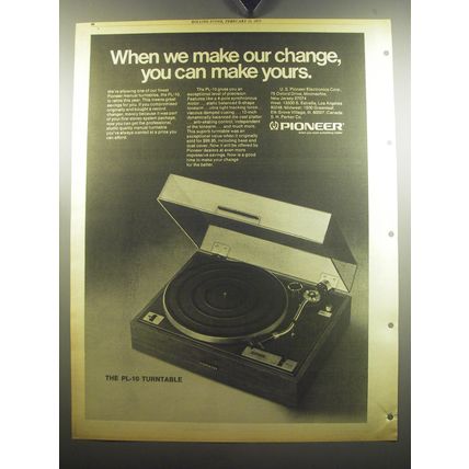 1975 Pioneer PL-10 Turntable Ad - When we make our change, you can make yours