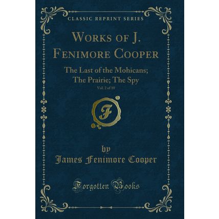 Works of J. Fenimore Cooper, Vol. 2 of 10 (Classic Reprint)