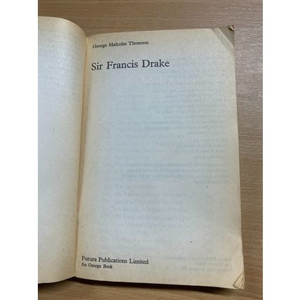 1976 "SIR FRANCIS DRAKE" BIOGRAPHY GEORGE MALCOLM THOMSON PAPERBACK BOOK (P3)