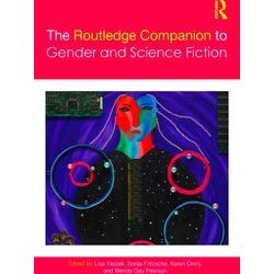 Routledge Companions to Gender-The Routledge Companion to Gender and Science Fic