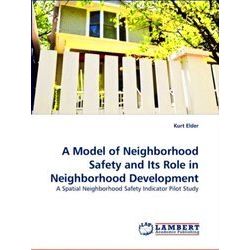 A Model of Neighborhood Safety and Its Role in Neighborhood Development