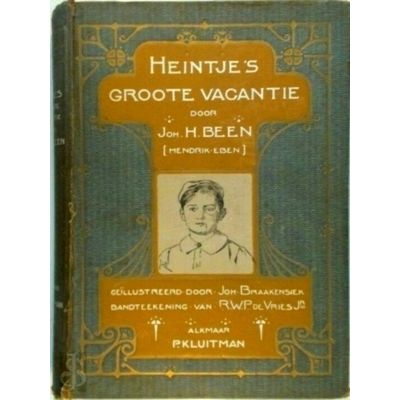 Heintje's Groote Vacantie - Geillustreerd Door Joh. Braakensiek by Joh H. Been