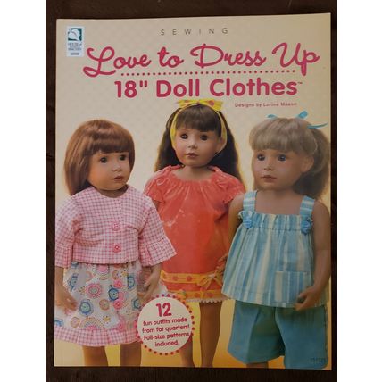 Love to Dress Up 18" Doll Clothes by Lorine Mason (2009, Used Sewing Book)