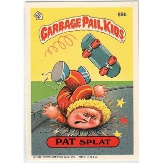 GARBAGE PAIL KIDS ' PAT SPLAT ' card # 89b (1987)