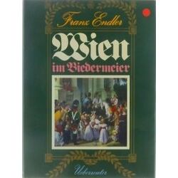 Wien Im Biedermeier. Franz. Endler Book