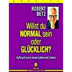 Willst Du Normal Sein Oder Glucklich? - Horbuch