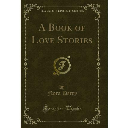 A Book of Love Stories (Classic Reprint)
