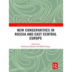 Routledge Contemporary Russia and Eastern Europe Series: New Conservatives in Ru