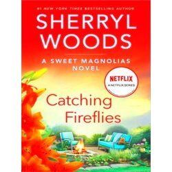 Sweet Magnolias Novel Catching Fireflies