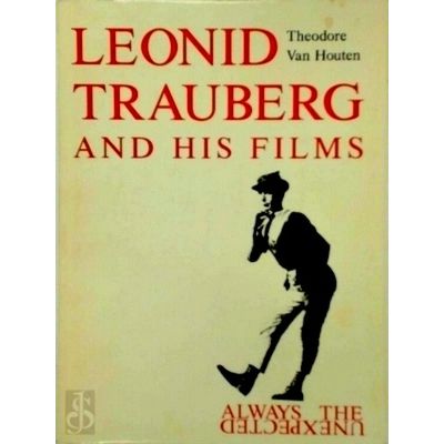 Leonid Trauberg and his Films - Always the Unexpected by Theodore Van Houten